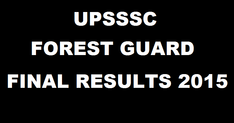 UPSSSC Forest Guard Final Results 2015| Check List of Selected Candidates @ upsssc.gov.in
