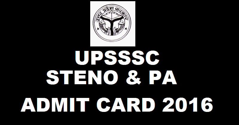 UPSSSC Steno & PA Admit Card 2016 Download From 28th March @ upsssc.gov.in