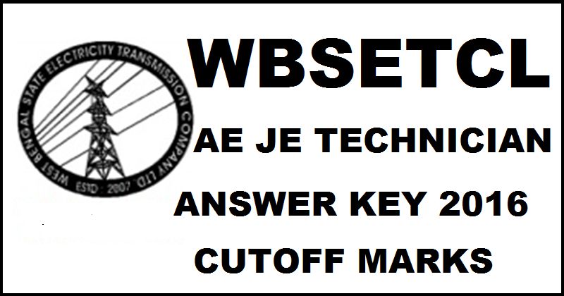 WBSETCL Answer Key 2016 For AE JE Technician 27th March Exam With Cutoff Marks