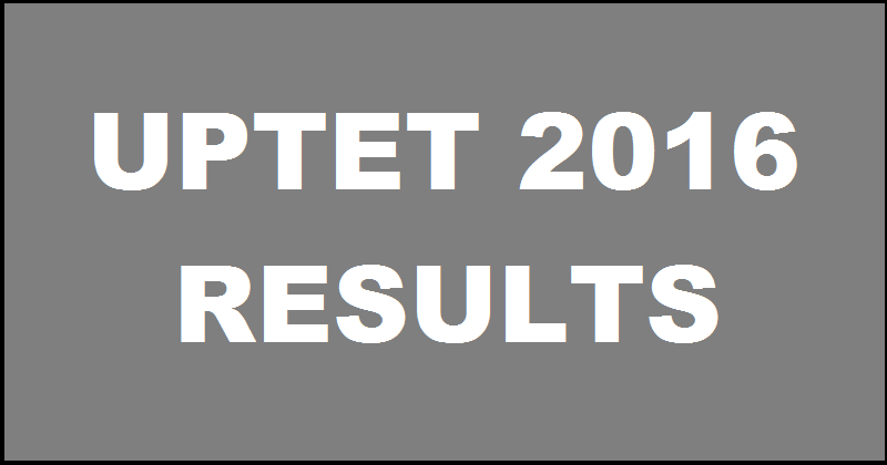 UPTET Results 2016 Merit List Declared Check Selected Candidates List @ www.upbasiceduboard.gov.in