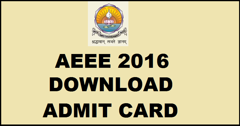 AEEE Admit Card 2016| Download Amrita University Hall Ticket @ aeee.amrita.edu