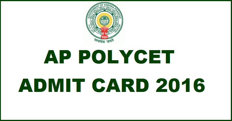 AP POLYCET Admit Card 2016 Download @ polycetap.nic.in For 27th April Exam