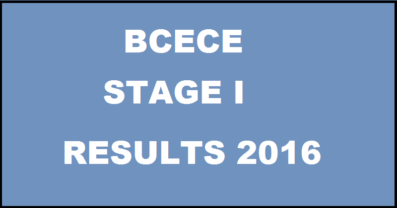 BCECE Stage I Results 2016 PDF Declared| Check Bihar CET Result @ bceceboard.com
