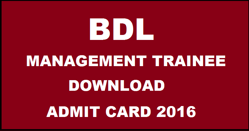 BDL Management Trainee Admit Card 2016 Download @ bdl.gov.in For 1st May Exam
