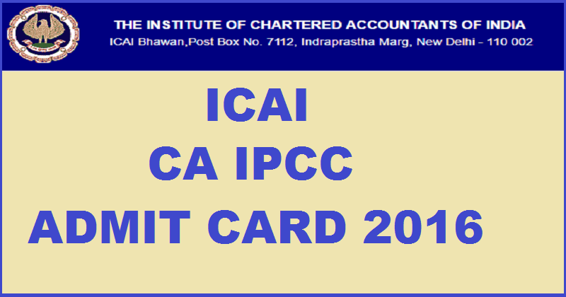ICAI CA IPCC Admit Card 2016 Download @ icai.nic.in For May Exam