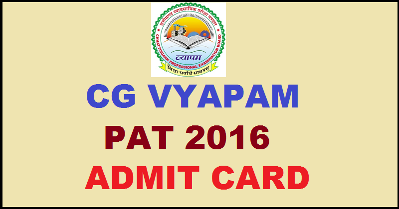 CG Vyapam PAT Admit Card 2016 Hall Ticket Download @ cgvyapam.cgstate.gov.in For 5th May Exam