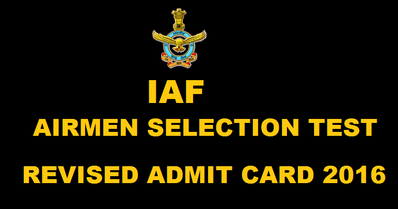 IAF Airmen Selection Test Admit Card 2016| Download Revised Hall Ticket @ airmenselection.gov.in