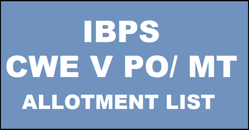IBPS PO MT Allotment List Out For CWE V| Check Here @ www.ibps.in