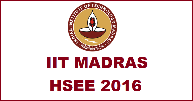 IIT HSEE 2016 Exam on 17th April
