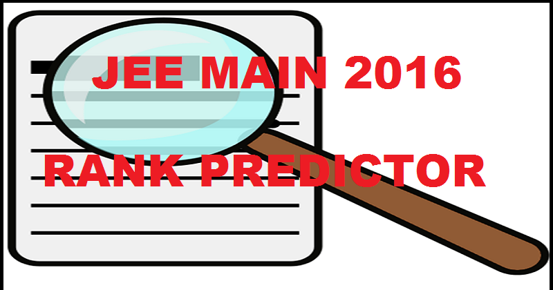 JEE Main 2016 Rank Predictor | Check Your Rank Here