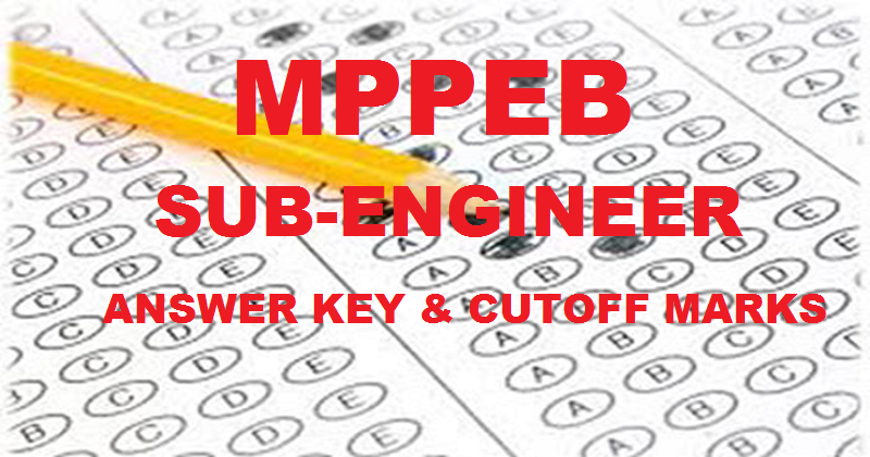 MPPEB SE Answer Key 2016 With Cutoff Marks For Sub-Engineer 3rd April Exam