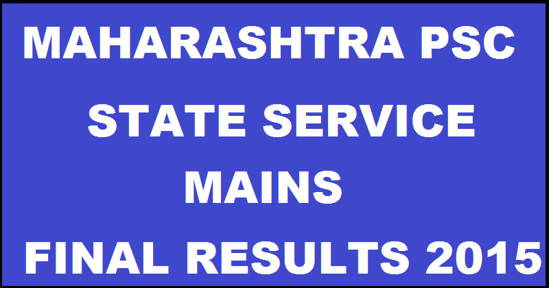 MPSC State Service Mains Final Results 2015 Declared Check Selected Candidates List @ www.mpsc.gov.in
