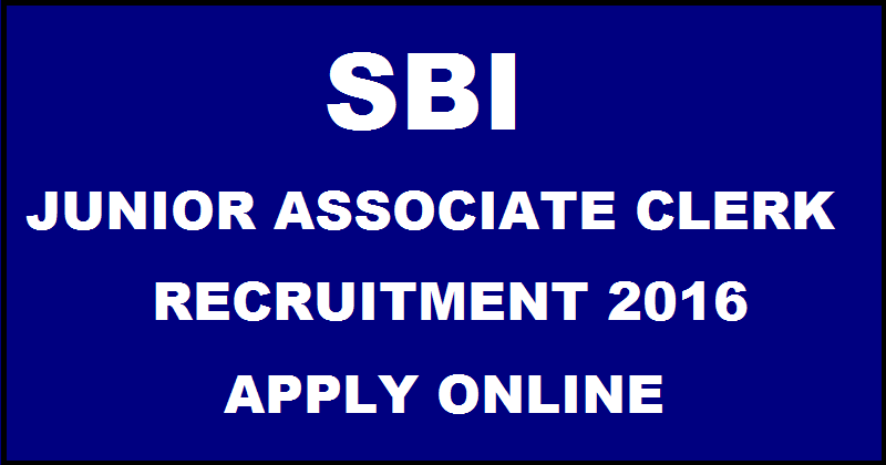 SBI Junior Associate In Clerk Recruitment Notification 2016| Apply Online @ www.sbi.co.in From 5th April 2016