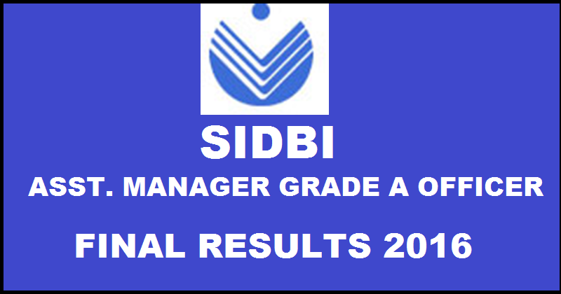SIDBI Assistant Manager Final Result 2016 For Grade A Officer Declared @ www.sidbi.com