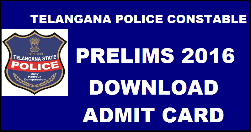 Telangana Police Constable Prelims Admit Card 2016| Download TS Constable Written Exam Admit Card @ www.tslprb.in