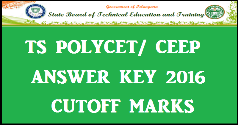 Telangana TS POLYCET Answer Key 2016 With Cutoff Marks For CEEP 21st April Exam 