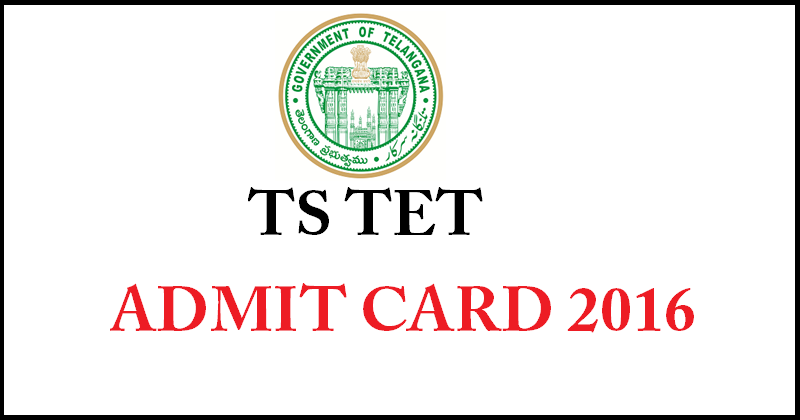 TS TET Admit Card 2016 Download @ tstet.cgg.gov.in For 1st May Exam
