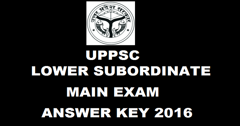 UPPSC Lower Subordinate Mains Admit Card 2016 Download @ uppsc.up.nic.in