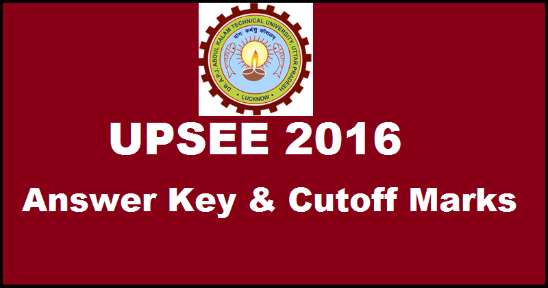 UPSEE Answer Key 2016 With Cutoff Marks & Expected Ranks For 17th April Exam