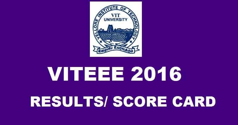 VITEEE Results 2016 Score Card Rank List Download @ www.vit.ac.in on 29th April