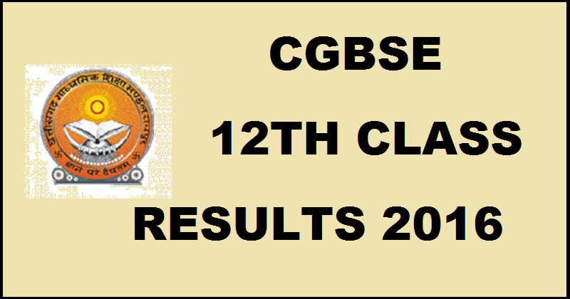 Chhattisgarh CGBSE 12th Results 2016 @ cgbse.nic.in To Be Declared Soon