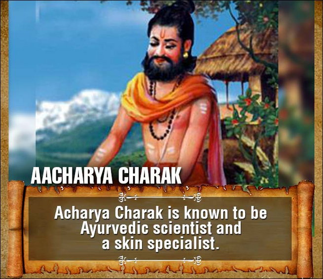 Aacharya charak - Amazing Inventions Of Ancient Indian Saints