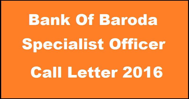 Bank of Baroda SO Call Letter 2016