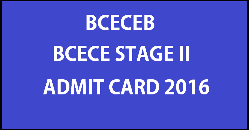 BCECE Stage 2 Admit Card 2016