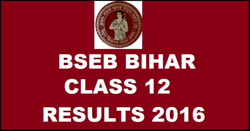 Bihar BSEB 12th Results 2016 To Be Declared Soon @ www.biharboard.ac.in