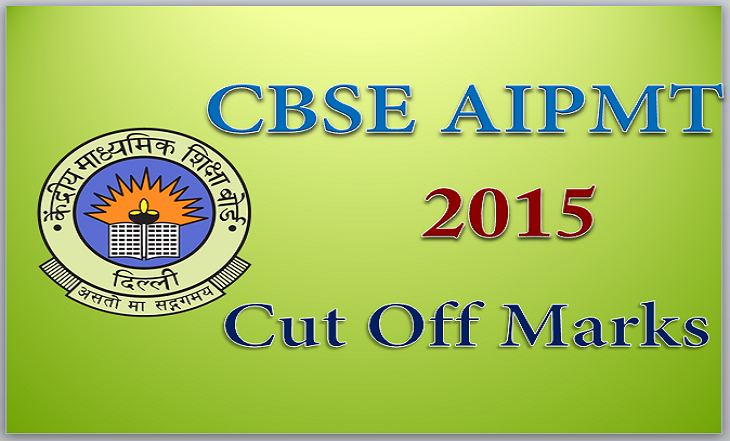 CBSE AIPMT -2015 Cut Off Marks