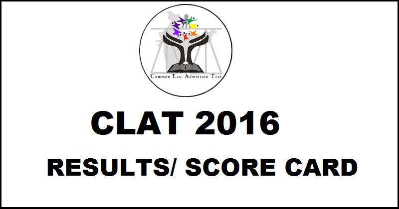 CLAT Results 2016 Score Card Toppers List Declared @ www.clat.ac.in