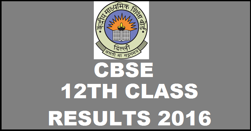 cbse.nic.in: CBSE 12th Results 2016 Expected on 23rd May @ cbseresults.nic.in