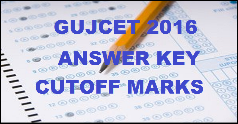 GUJCET Answer Key 2016 With Cutoff Marks For 10th May Exam