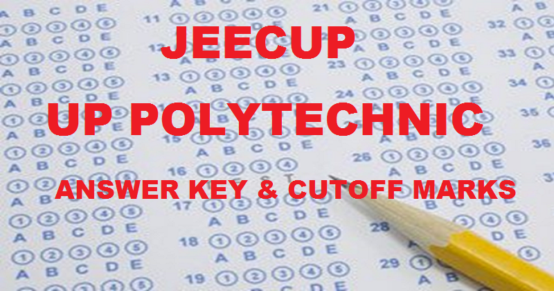 JEECUP Answer Key 2016 With Cutoff Marks For 1st May UP Polytechnic Exam