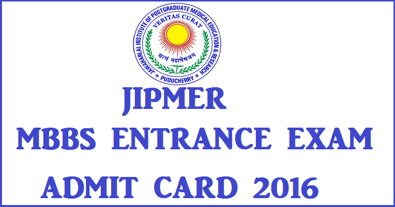 JIPMER MBBS Admit Card Hall Ticket 2016 Download @ jipmer.edu.in