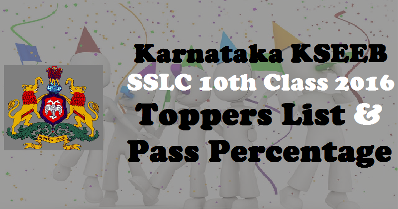 Karnataka KSEEB SSLC 10th Class Toppers List 2016 Pass Percentage