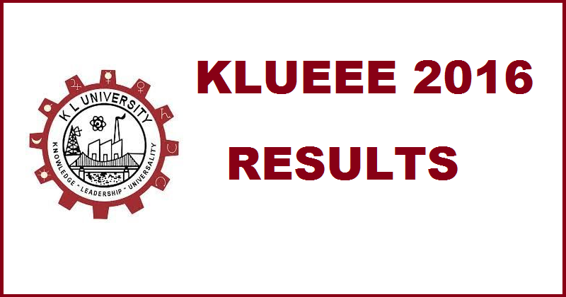 KLUEEE Results 2016 Declared @ www.kluniversity.in| Counselling Starts From 19th May