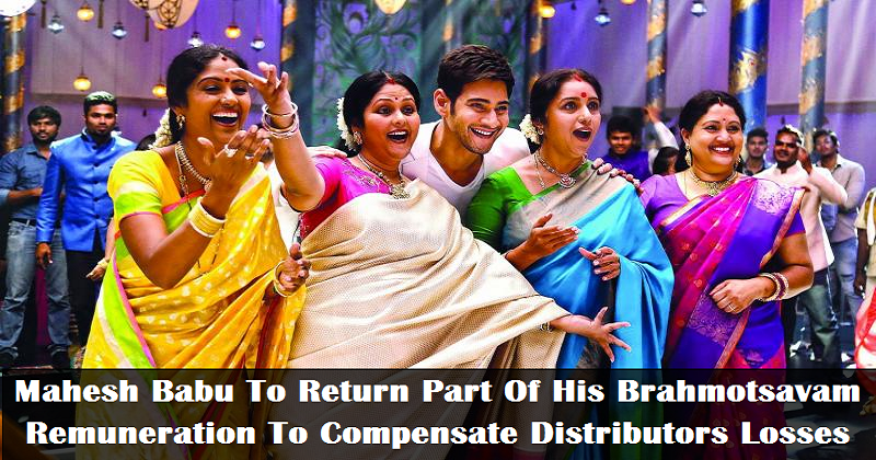 Mahesh Babu To Return Part Of His Brahmotsavam Remuneration To Compensate Distributors Losses