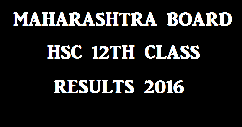 MSBSHSE Maharashtra HSC 12th Results 2016 Expected To Be Declared on 25th May