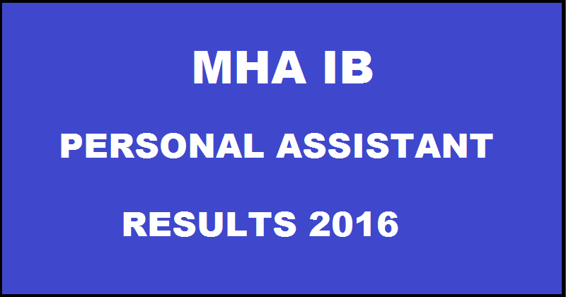 MHA IB PA Results 2016 For Personal Assistant Declared @ mha.nic.in