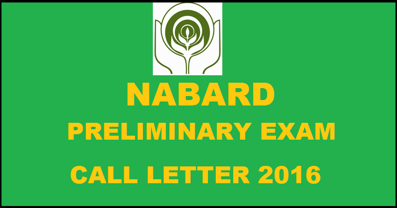 NABARD Prelims Call Letter 2016 For Assistant Manager & Manager Online Exam Download @ www.nabard.org