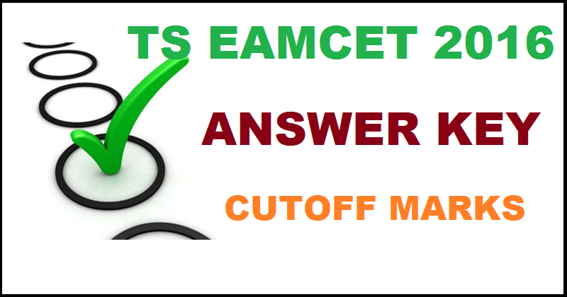 Telangana TS EAMCET Answer Key 2016 For Engineering & Medical 15th May Exam With Cutoff Marks