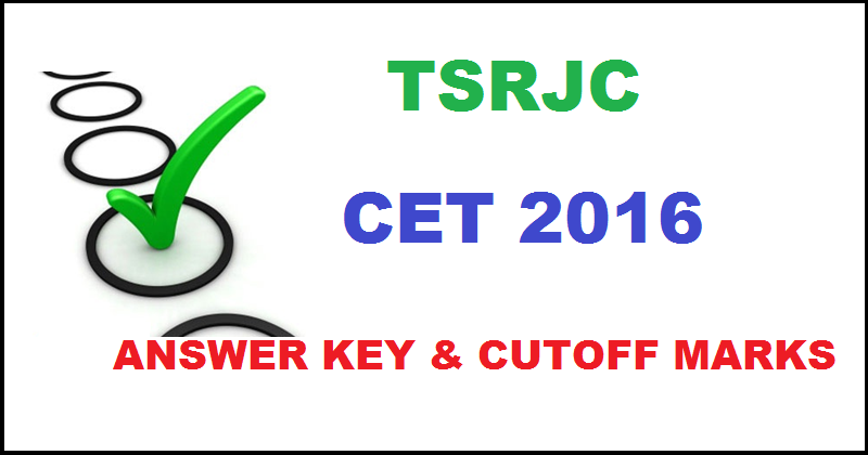 TSRJC CET Answer Key 2016 With Cutoff Marks For 10th May Exam @ tsrjdc.cgg.gov.in