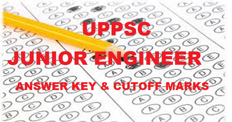 UPPSC JE Answer Key 2016 With Cutoff Marks For Junior Engineer Exam