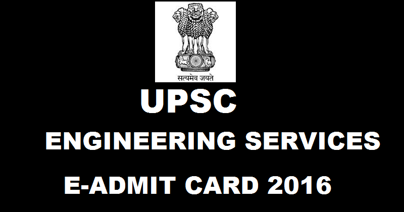 UPSC ESE E-Admit Card 2016 For Engineering Services Download @ upsc.gov.in