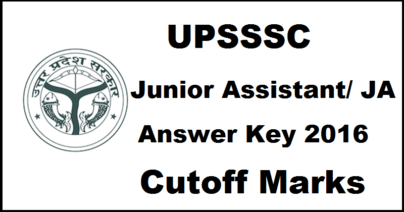 UPSSSC Junior Assistant JA Answer Key 2016 With Cutoff Marks For 24th April Exam