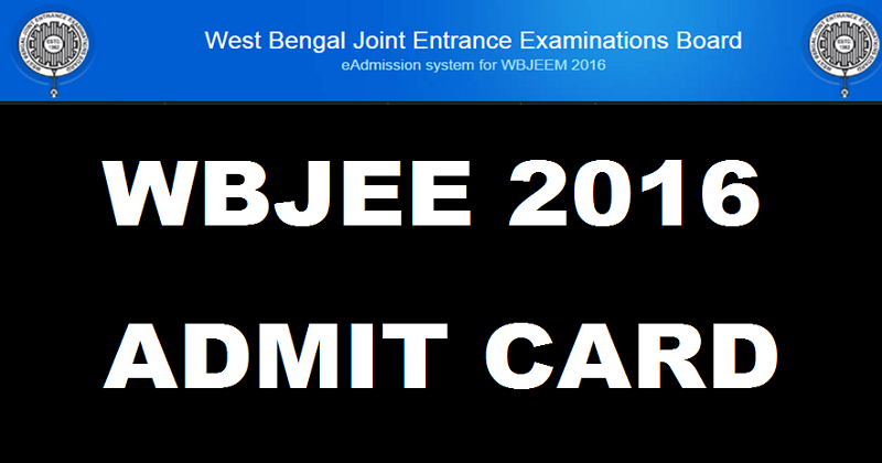 WBJEE Admit Card 2016 Download @ wbjeeb.nic.in From 3rd May