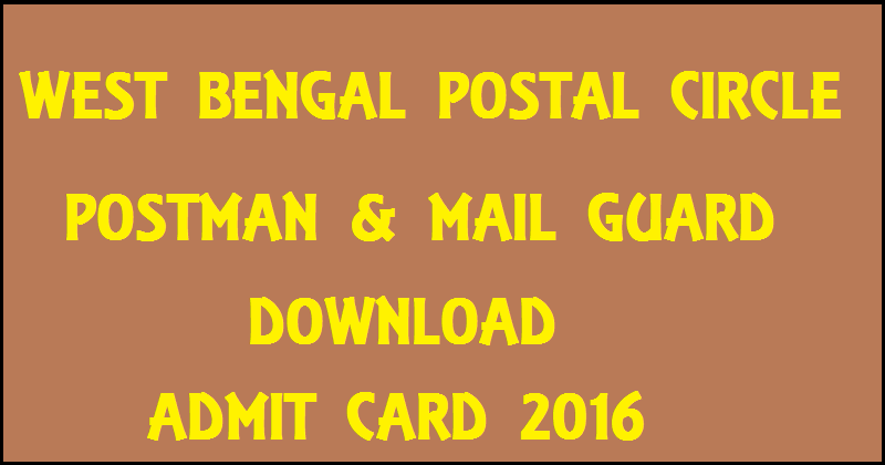 West Bengal WB Postal Circle Admit Card 2016 For Postman & Mail Guard Download @ wbcircle.eadmissions.net