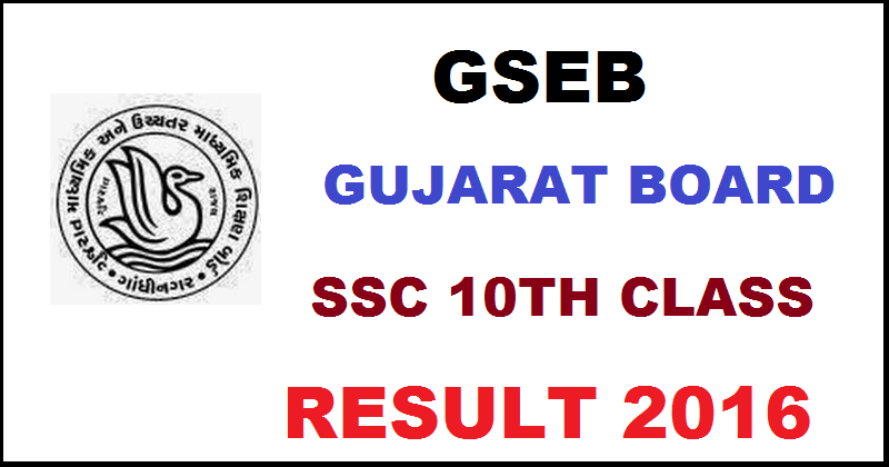 www.gseb.org: GSEB Gujarat 10th SSC Results 2016 To Be Declared Tomorrow at 8 AM