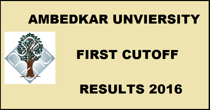 Ambedkar University First Cutoff List 2016 To Be Declared @ www.aud.ac.in on 6th July